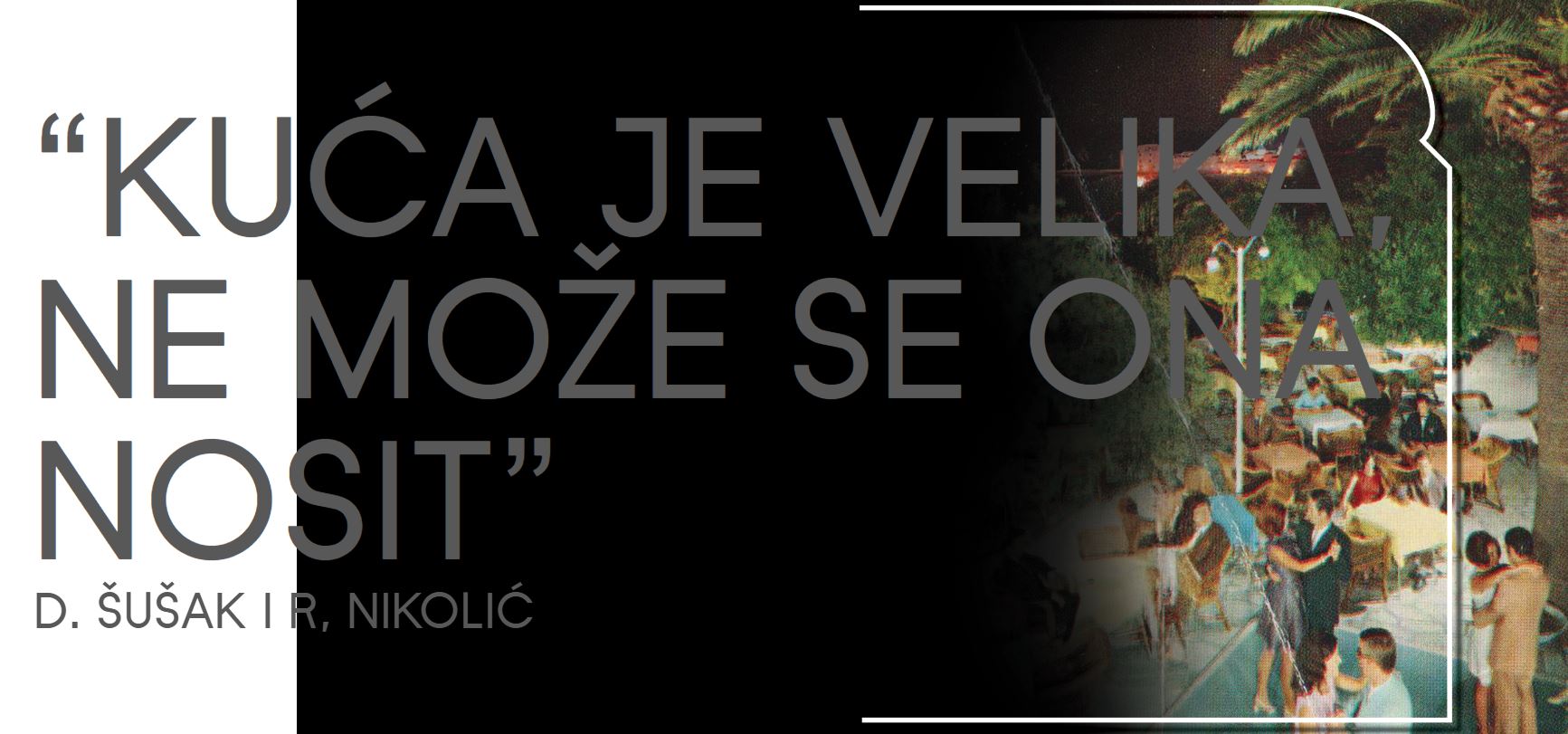 Kuća je velika, ne može se ona nosit